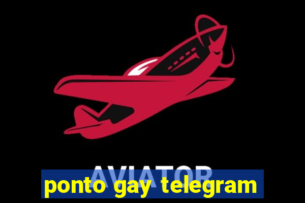 ponto gay telegram